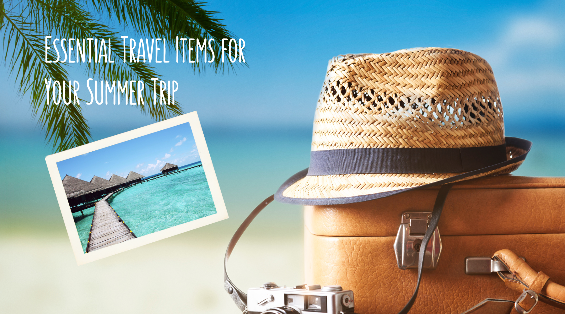 Beat the Summer Heat: 10 Must-Have Items to Pack for Your Travels!